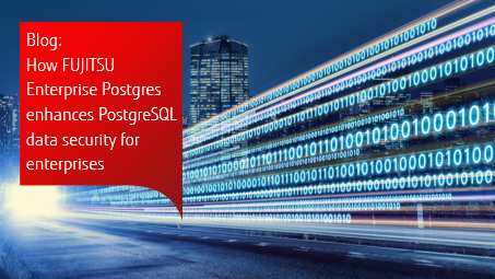 Blog title card: How FUJITSU Enterprise Postgres enhances PostgreSQL data security for enterprises
