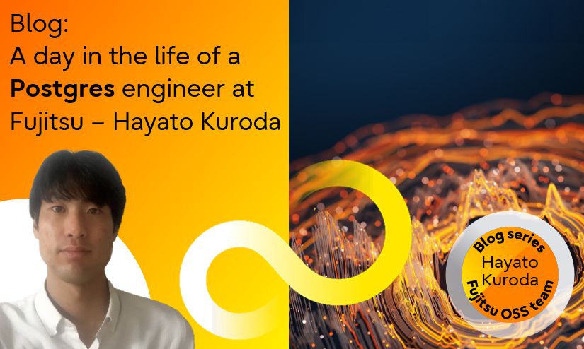 Hayato Kuroda: A day in the life of a Postgres engineer at Fujitsu - Hayato Kuroda